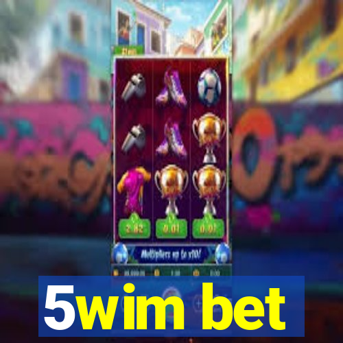5wim bet